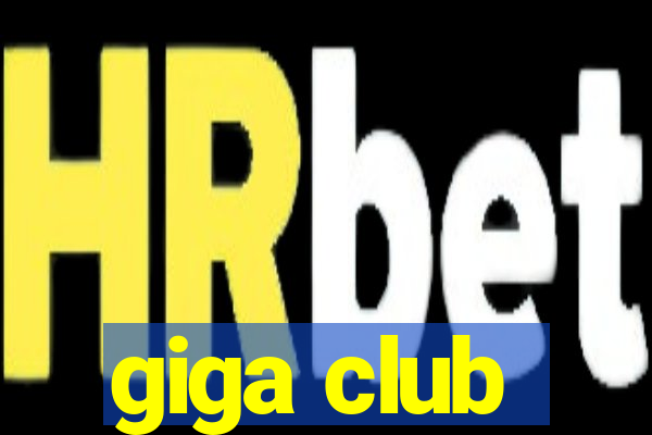 giga club